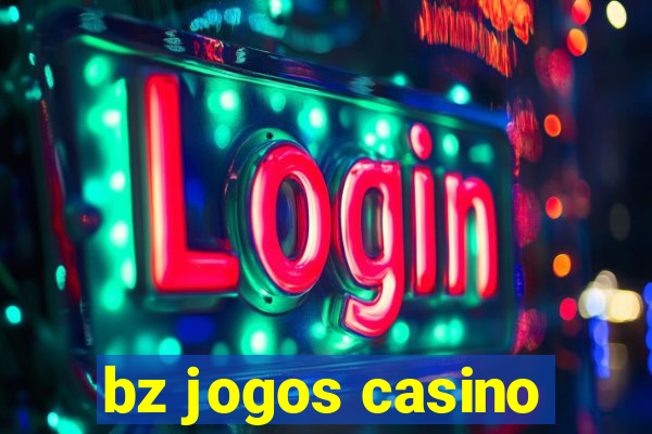 bz jogos casino